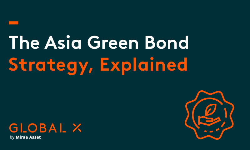 The Asia Green Bond Strategy Explained Global X Etfs Hong Kong